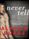 [Ellie Hatcher 04] • Never Tell